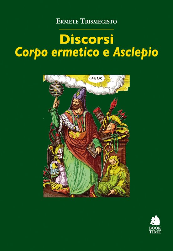 Discorsi. Corpo ermetico e Asclepio