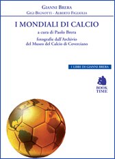 I Mondiali di calcio. 1930-2014