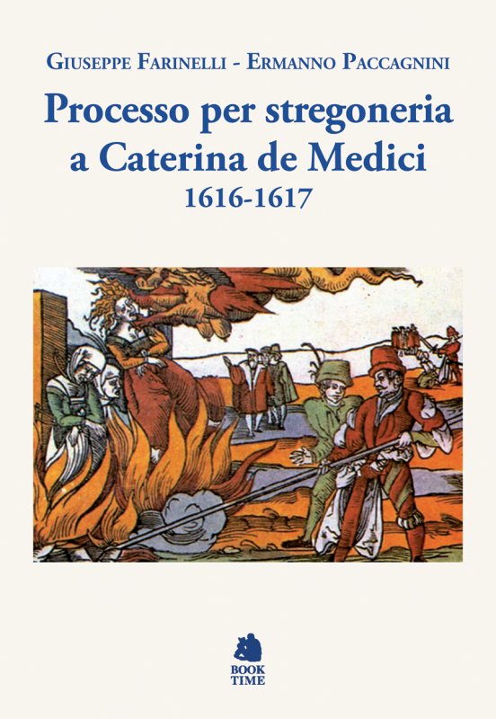 Processo per stregoneria a Caterina de Medici 1616-1617