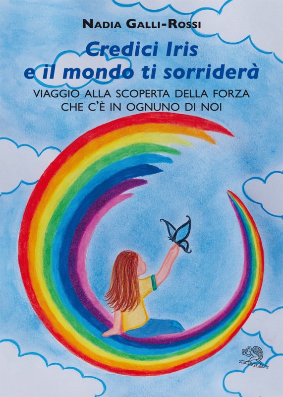 Credici Iris e il mondo ti sorriderà