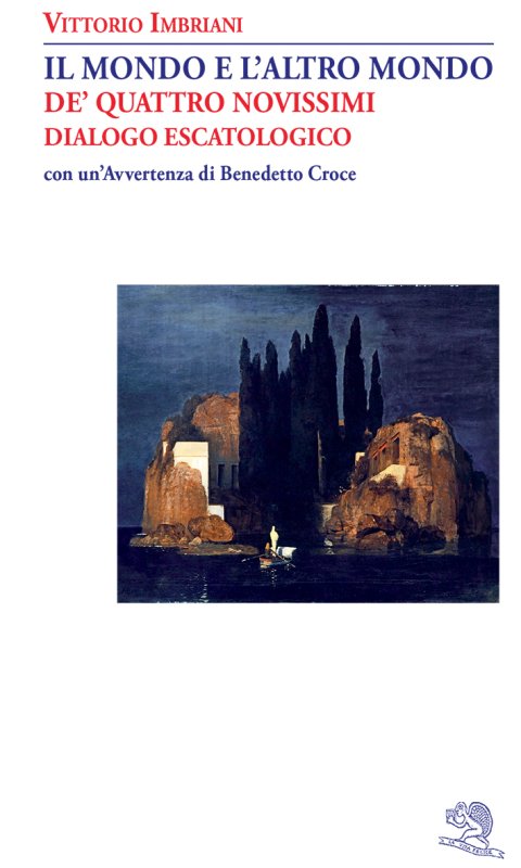 Il mondo e l'altro mondo. De' quattro novissimi. Dialogo escatologico