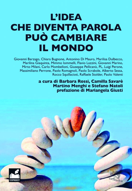 L'idea che diventa parola può cambiare il mondo
