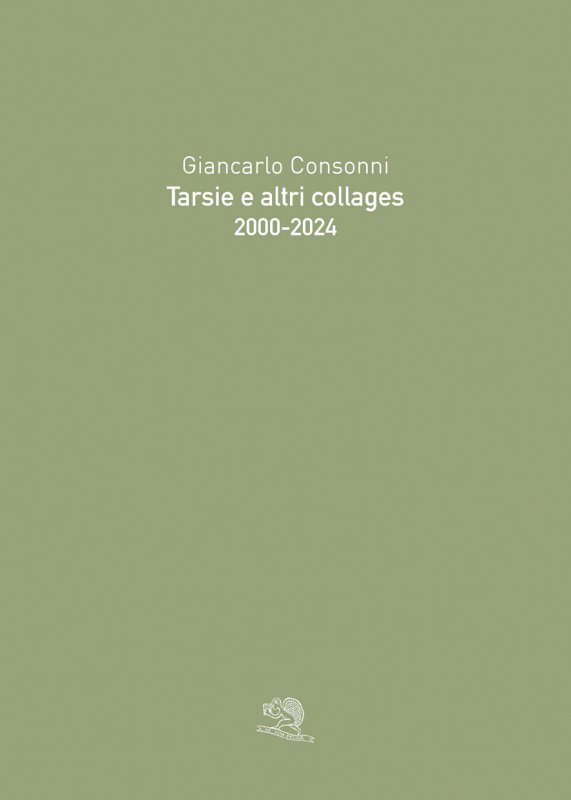 Tarsie e altri collages 2000-2024