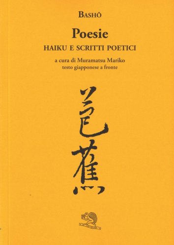 Poesie. Haiku e scritti poetici