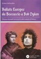 Ballate Europee da Boccaccio a Bob Dylan