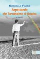 Aspettando che l'arcobaleno si dissolva
