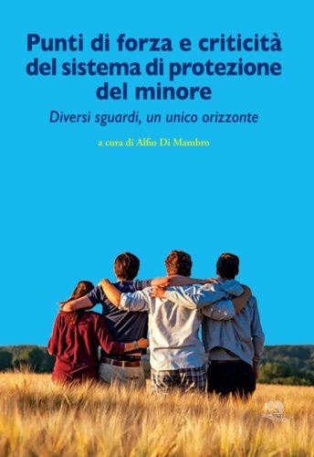 Punti di forza e criticità del sistema di protezione del minore