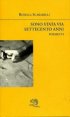 Sono stata via settecento anni. Poemetti